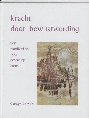 Kracht door bewustwording: een handleiding voor gevoelige mensen (New age)