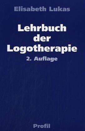 Lehrbuch der Logotherapie. Menschenbild und Methoden