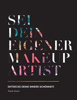 Sei dein eigener Make-up Artist: Entdecke deine innere Schönheit