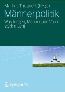 Männerpolitik: Was Jungen, Männer und Väter stark macht