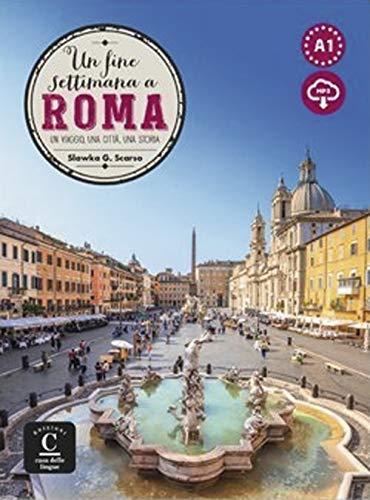 Un fine settimana a Roma: Un viaggio, una città, una storia. Lektüre + Audio-mp3 als Download