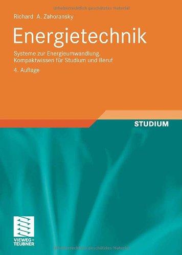 Energietechnik (German Edition): Systeme zur Energieumwandlung. Kompaktwissen für Studium und Beruf