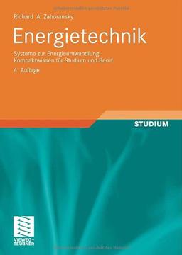 Energietechnik (German Edition): Systeme zur Energieumwandlung. Kompaktwissen für Studium und Beruf