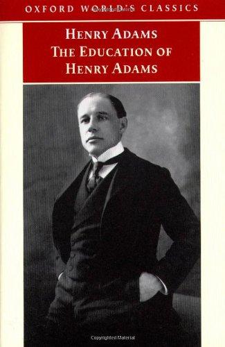 The Education of Henry Adams. Oxford World's Classics