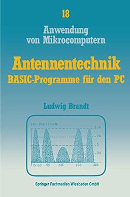 Antennentechnik: BASIC-Programme für den PC (Anwendung von Mikrocomputern)