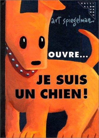 Ouvre, je suis un chien !