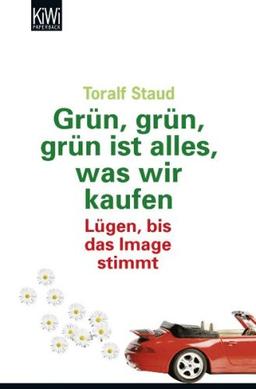 Grün, grün, grün alles was wir kaufen: Lügen, bis das Image stimmt