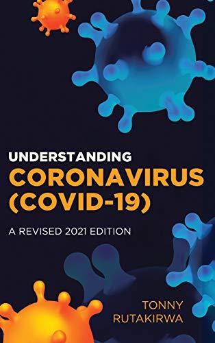 Understanding Coronavirus (COVID-19): A Revised 2021 Edition (Ventura Series, Band 12)