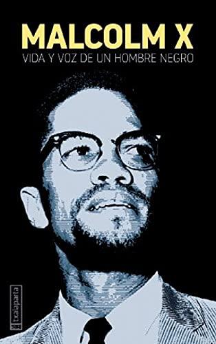 Malcolm X: Vida y voz de un hombre negro (GEBARA)