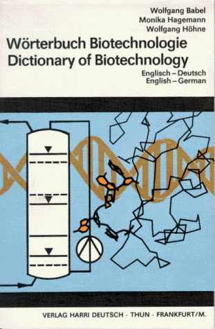 Wörterbuch Biotechnologie. Englisch - Deutsch