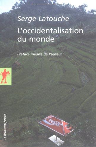 L'occidentalisation du monde : essai sur la signification, la portée et les limites de l'uniformisation planétaire