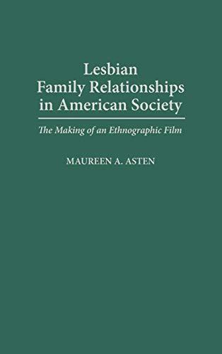 Lesbian Family Relationships in American Society: The Making of an Ethnographic Film (Sciences; 85)