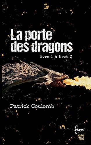 La porte des dragons : livre 1 & livre 2