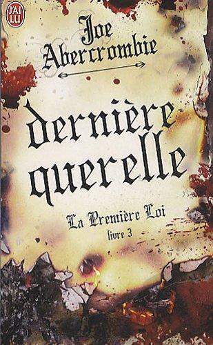 La première loi. Vol. 3. Dernière querelle