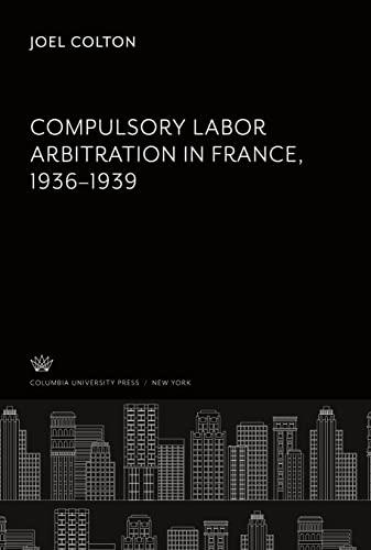 Compulsory Labor Arbitration in France, 1936-1939