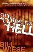 23 Minutes in Hell: One Man's Story of What He Saw, Heard and Felt in That Place of Torment