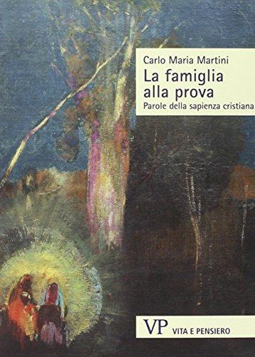 La famiglia alla prova. Parole della sapienza cristiana