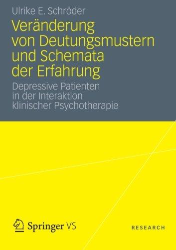 Veränderung von Deutungsmustern und Schemata der Erfahrung: Depressive Patienten in der Interaktion klinischer Psychotherapie