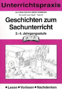 So macht Lesen Spaß, Bd.3, Geschichten zum Sachunterricht 2.-4. Jahrgangsstufe