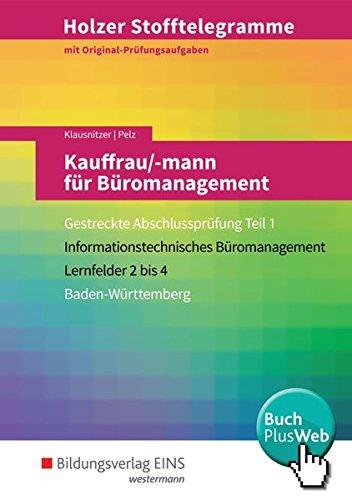 Holzer Stofftelegramme Baden-Württemberg – Kauffrau/-mann für Büromanagement: Gestreckte Abschlussprüfung Teil 1: Aufgabenband