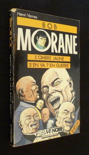 Bob Morane. Vol. 9. L'Ombre jaune s'en va-t'en guerre