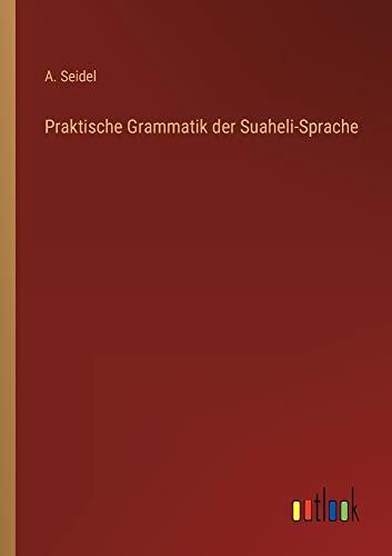 Praktische Grammatik der Suaheli-Sprache