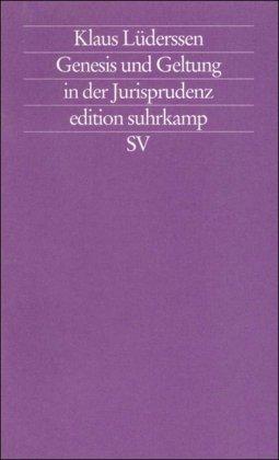Genesis und Geltung in der Jurisprudenz (edition suhrkamp)