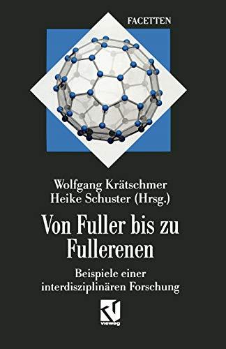 Von Fuller bis zu Fullerenen: Beispiele einer interdisziplinären Forschung (Interdisziplinäre Forschung)