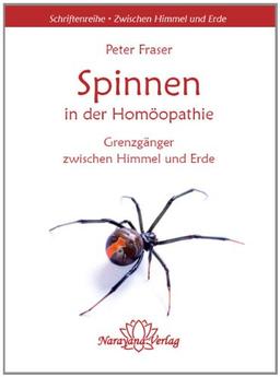 Spinnen in der Homöopathie: Grenzgänger zwischen Himmel und Erde.  Band 1 der Schriftenreihe "Zwischen Himmel und Erde"