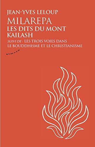 Milarepa, les dits du mont Kailash. Les troies voies dans le bouddhisme et le christianisme