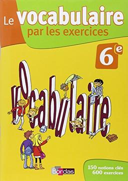 Le vocabulaire par les exercices, 6e