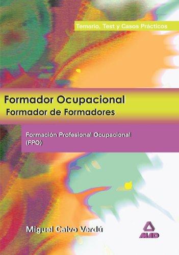 Formador Ocupacional. Formacion Profesional Ocupacional Temario, Test Y Casos Practicos