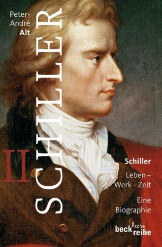 Schiller: Leben - Werk - Zeit: Leben - Werk - Zeit. Eine Biographie 1791-1805