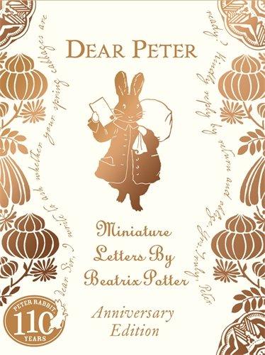 Dear Peter Miniature Letters by Beatrix Potter Anniversary Edition (Peter Rabbit 110th Anniv Edtn)