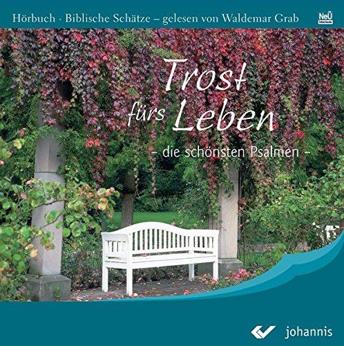 Trost füs Leben: Die schönsten Psalmen (1-41)