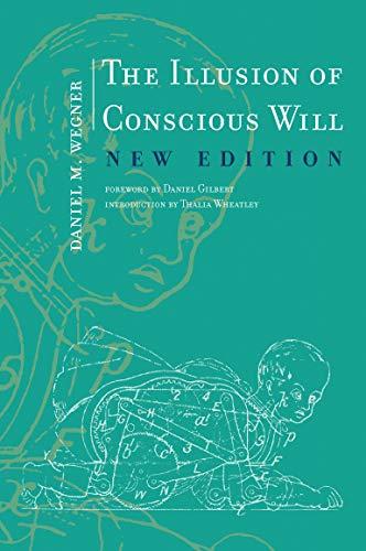 The Illusion of Conscious Will (MIT Press)