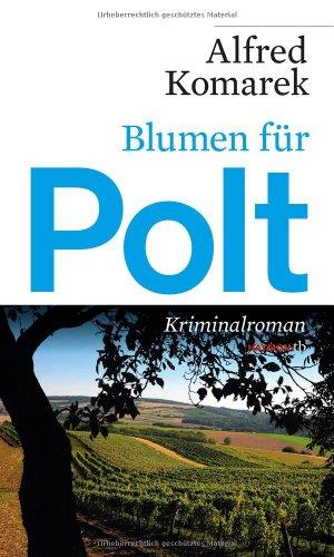 Blumen für Polt. Kriminalroman