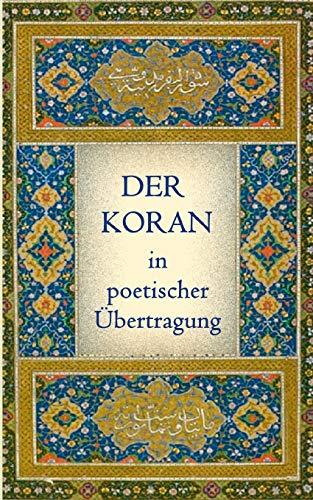 Der Koran in poetischer Übertragung (Morgenländische Schatztruhe)