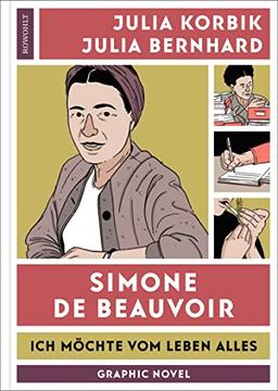 Simone de Beauvoir: Ich möchte vom Leben alles