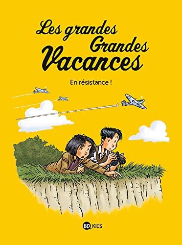 Les grandes grandes vacances. Vol. 4. En résistance !