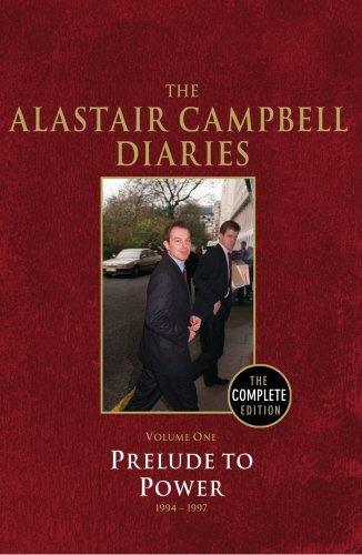 The Alastair Campbell Diaries, Volume One: Prelude to Power, 1947-1997, The Complete Edition