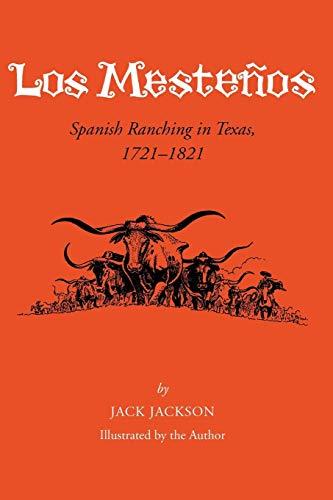 Los Mestenos: Spanish Ranching In Texas, 1721-1821 (Centennial Series of the Association of Former Students Texas A & M University (Paperback))