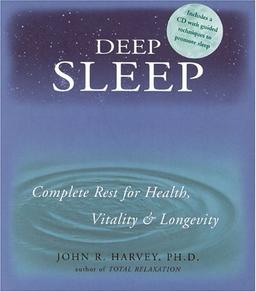 Deep Sleep: Complete Rest for Health, Vitality & Longevity: Complete Rest for Health, Vitality and Longevity