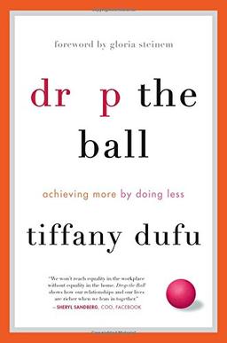 Drop the Ball: Achieving More By Doing Less