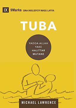 Tuba (Conversion) (Hausa): How God Creates a People (Building Healthy Churches (Hausa))