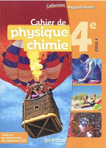 Cahier de physique chimie 4e, cycle 4 : conforme aux ajustements de programme 2020