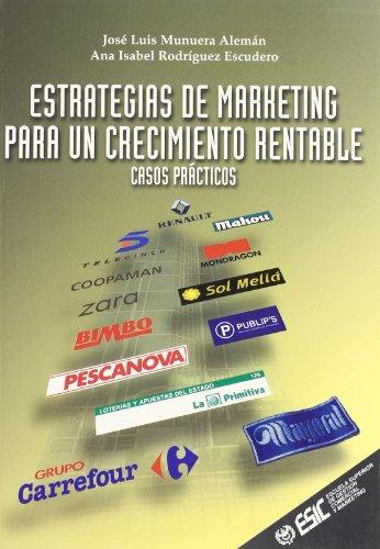 Estrategias de marketing para un crecimiento rentable : casos prácticos (Libros profesionales)