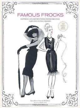 Famous Frocks: Patterns and Instructions for 20 Fabulous Iconic Dresses [With Pattern(s)]