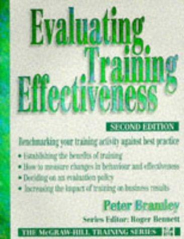 Evaluating Training Effectiveness: Benchmarking Your Training Activity Against Best Practice (McGraw-Hill Training Series)