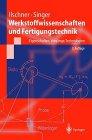 Werkstoffwissenschaften: Eigenschaften, Vorgänge, Technologien (Springer-Lehrbuch)